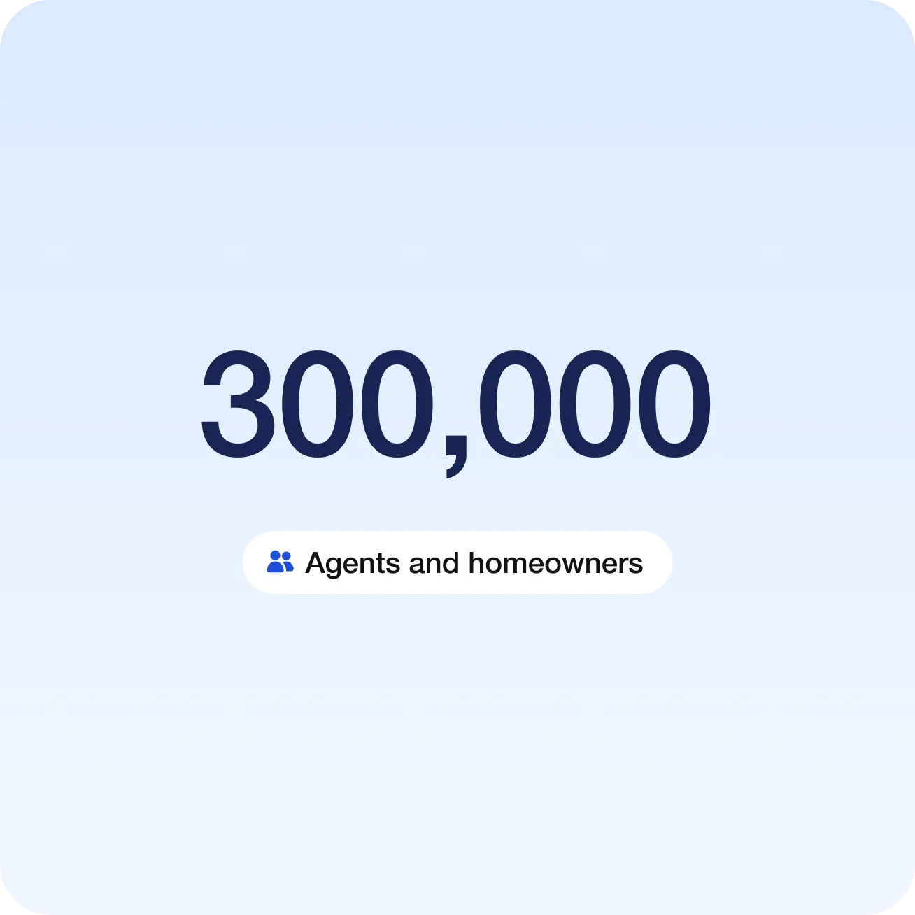 300,000 agents and homeowners